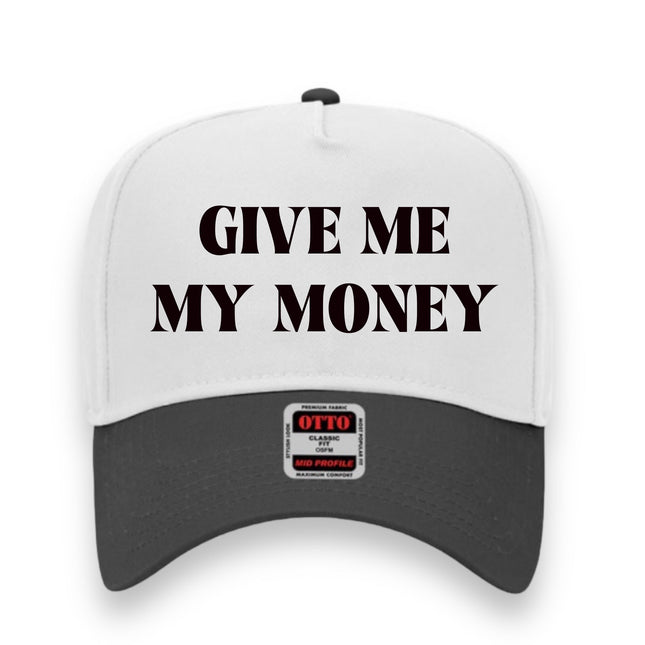 Give me my money hat Custom Embroidery