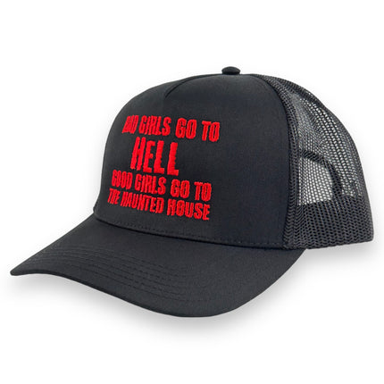 BAD GIRLS GO TO HELL GOOD GIRLS GO TO THE HAUNTED HOUSE HAT