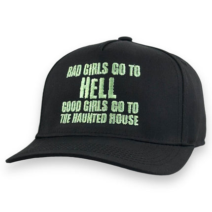 BAD GIRLS GO TO HELL GOOD GIRLS GO TO THE HAUNTED HOUSE HAT