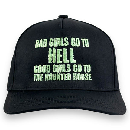 BAD GIRLS GO TO HELL GOOD GIRLS GO TO THE HAUNTED HOUSE HAT