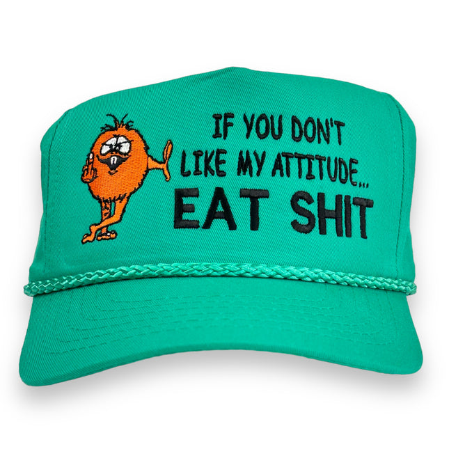 IF YOU DONT LIKE MY ATTITUDE HAT Custom Embroidery