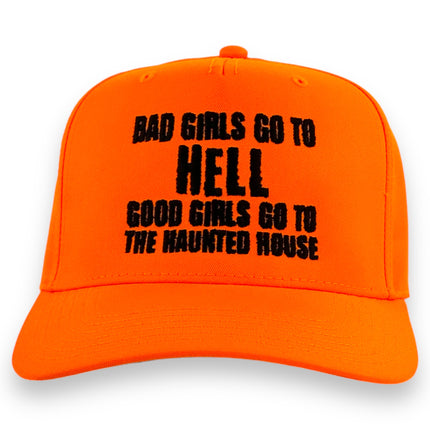 BAD GIRLS GO TO HELL GOOD GIRLS GO TO THE HAUNTED HOUSE HAT