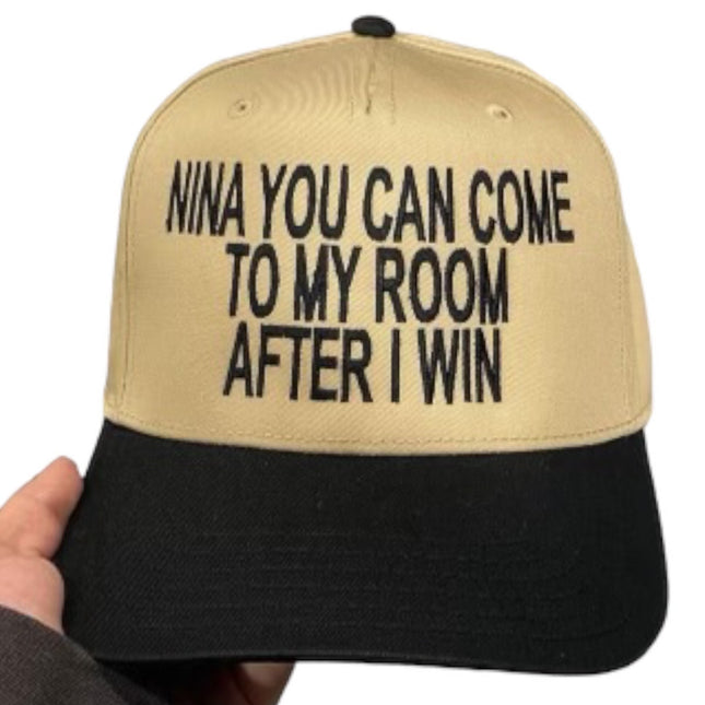 Nina You Can Come to my Room After I Win on a Tan Crown Black Brim SnapBack Hat Cap Custom Embroidered