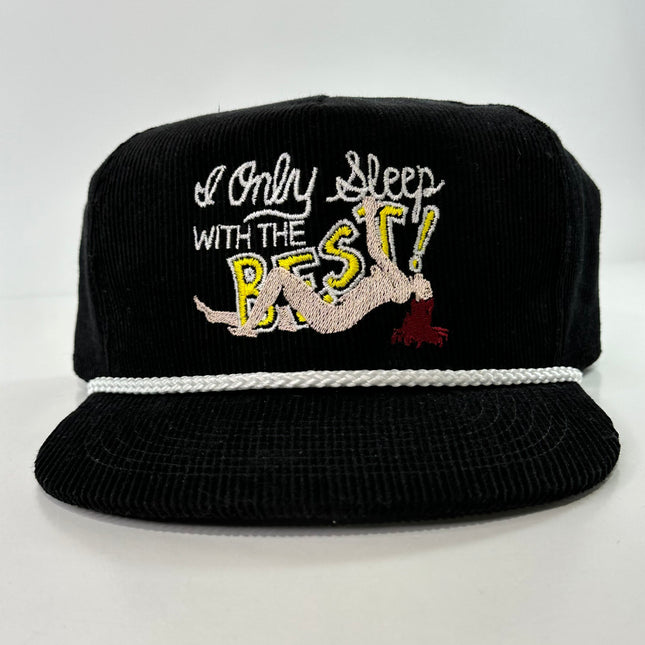 I ONLY SLEEP WITH THE BEST Funny Hat White Rope Black ￼ Corduroy ￼ SnapBack Cap Mid Crown Golf Grandpa Custom Embroidered