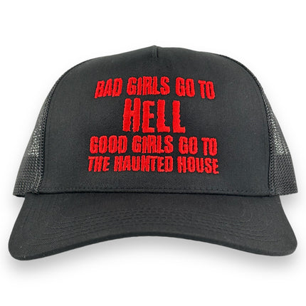 BAD GIRLS GO TO HELL GOOD GIRLS GO TO THE HAUNTED HOUSE HAT