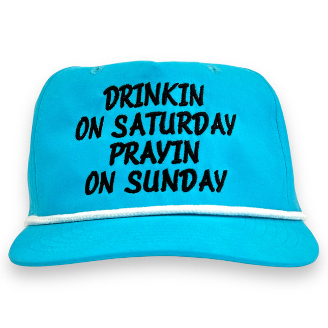 DRINKIN ON SATURDAY PRAYIN ON SUNDAY HAT Custom Embroidery