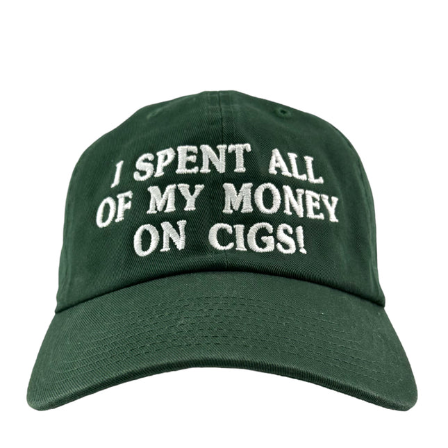 I SPENT ALL MY MONEY ON CIGS STRAPBACK CUSTOM Embroidery￼