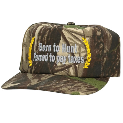 Born to Hunt Forced to Pay Taxes Hat Custom Embroidered