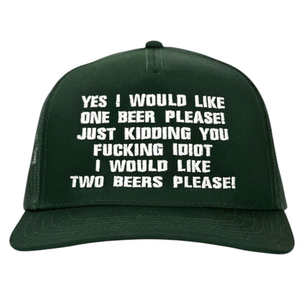 Yes I Would Like One Beer Please Custom Embroidered Hat