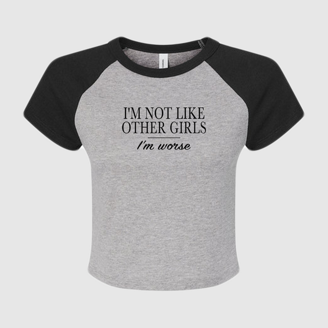 Im not like other girls im worse Custom Printed Baby T-Shirt