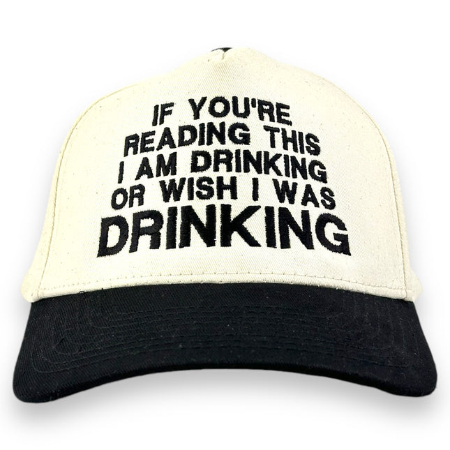 IF YOU’RE READING THIS I AM DRINKING Embroidered Hat