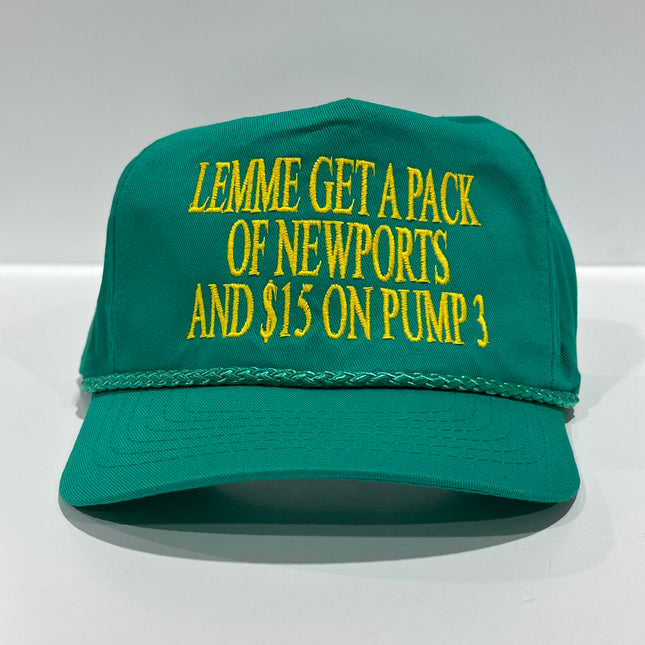 Let me get a pack of Newports and 15 on pump 3 on a green SnapBack hat cap custom embroidery