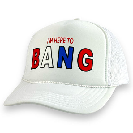 I’M HERE TO BANG HAT Printed