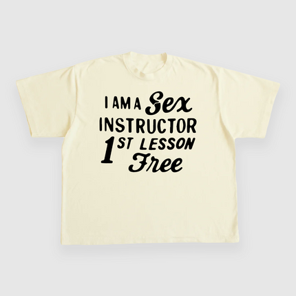 I AM A LOVE INSTRUCTOR FIRST LESSON FREE CUSTOM PRINTED T-SHIRT