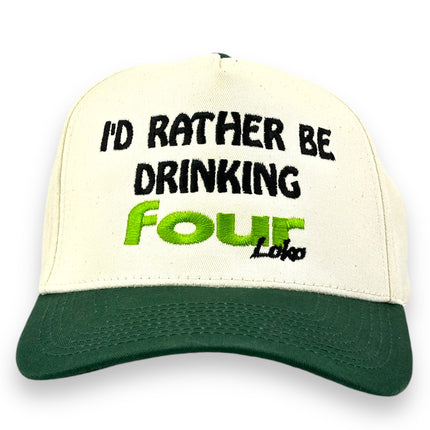 ID RATHER BE DRINKING FOUR LOKO HAT Custom Embroidered￼ ￼