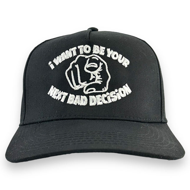 I WANT TO BE YOUR NEXT BAD DECISION HAT