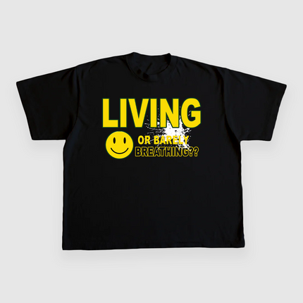 LIVING OR BARELY BREATHING CUSTOM PRINTED T-SHIRT