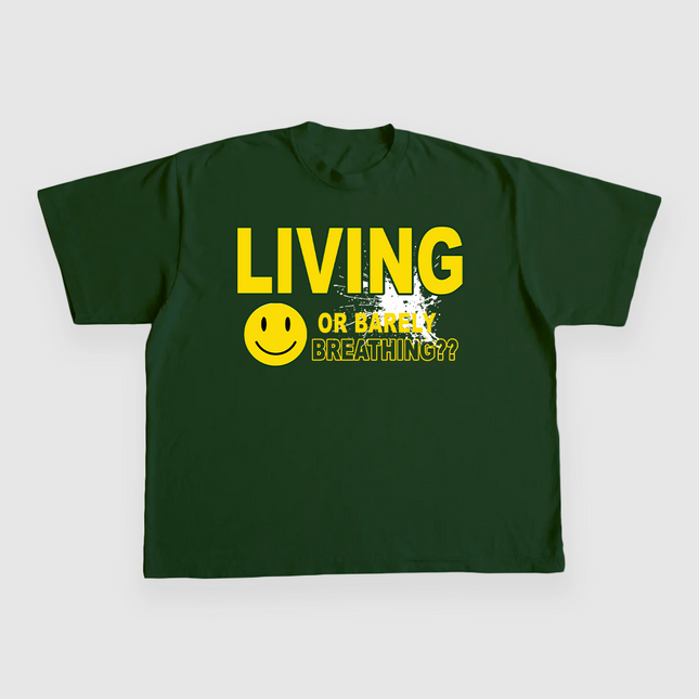 LIVING OR BARELY BREATHING CUSTOM PRINTED T-SHIRT