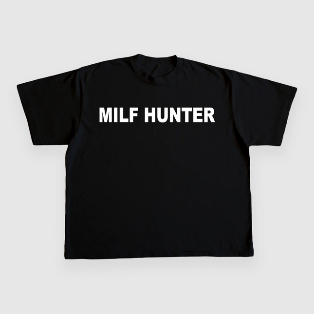 Milf Hunter CUSTOM PRINTED T-SHIRT