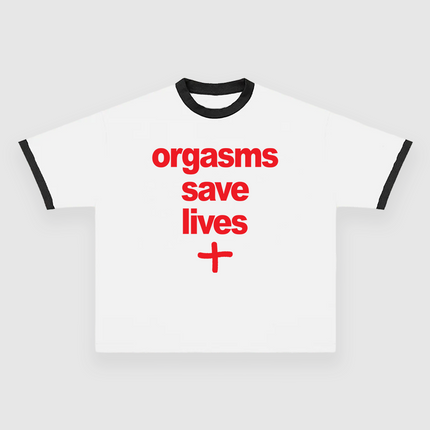 Orgasms Save Lives CUSTOM PRINTED T-SHIRT