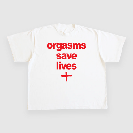 Orgasms Save Lives CUSTOM PRINTED T-SHIRT