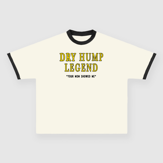 DRY HUMP LEGEND Custom Printed Cream/Black Ringer T-Shirt