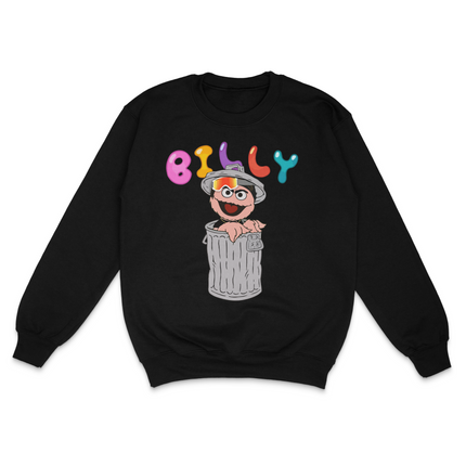 Billy Trashcan Custom Printed Sweatshirt Billy is Terrible