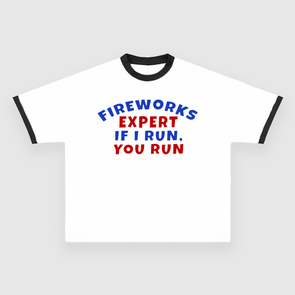 FIREWORKS EXPERT IF I RUN YOU RUN CUSTOM PRINTED T-SHIRT