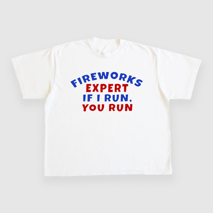 FIREWORKS EXPERT IF I RUN YOU RUN CUSTOM PRINTED T-SHIRT