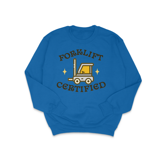 Forklift Certified Sweatshirt Custom Printed