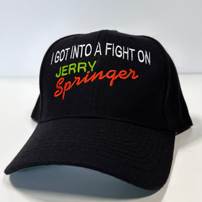 I GOT INTO A FIGHT ON JERRY SPRINGER Black SnapBack Cap Hat Custom Embroidered