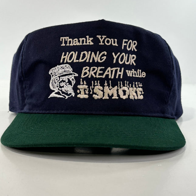 Thank You For Holding your breath while I smoke on a blue crown green brim Strapback Hat Cap Custom Embroidered