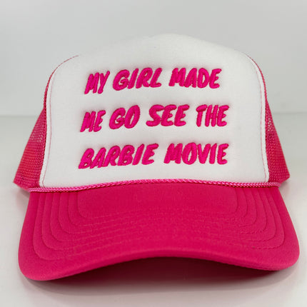 MY GIRL MADE  ME GO SEE THE BARBIE MOVIE MESH SNAPBACK TRUCKER SNAPBACK CAP HAT Custom Embroidered