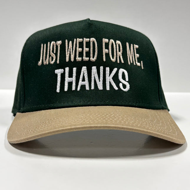 JUST WEED FOR ME THANKS Green Crown Tan Brim Snapback Hat Cap Custom Embroidery