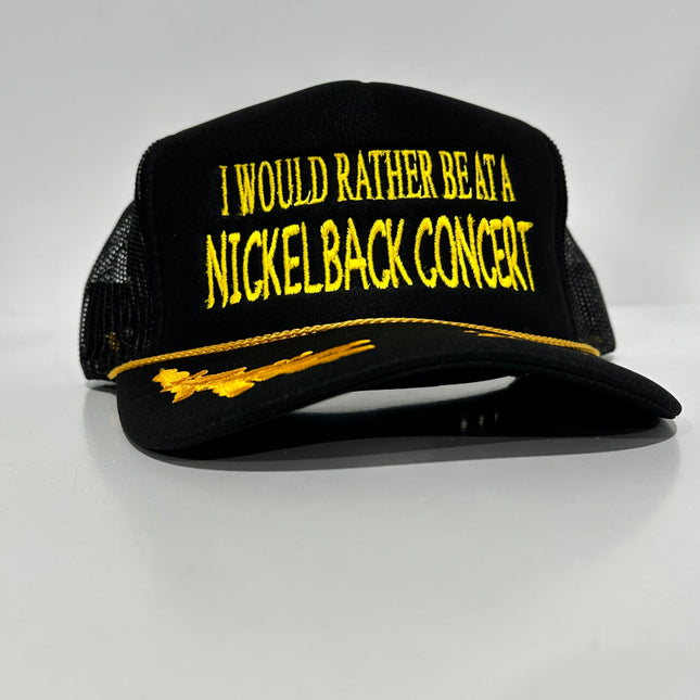 I Would Rather Be At A Nickelback Concert Black Mesh Trucker Cap SnapBack Hat Custom Embroidered