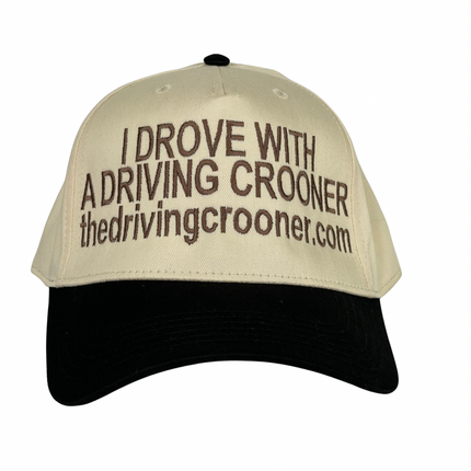 I drove with a driving crooner thedrivingcrooner.com custom embroidered hat SnapBack