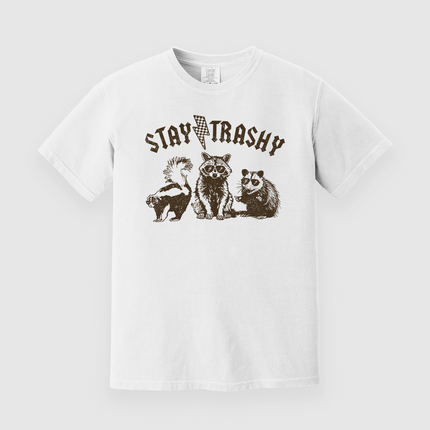 Stay Trashy Custom Printed T-Shirt